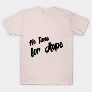 No time for Hope A T-Shirt